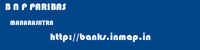 B N P PARIBAS  MAHARASHTRA     banks information 